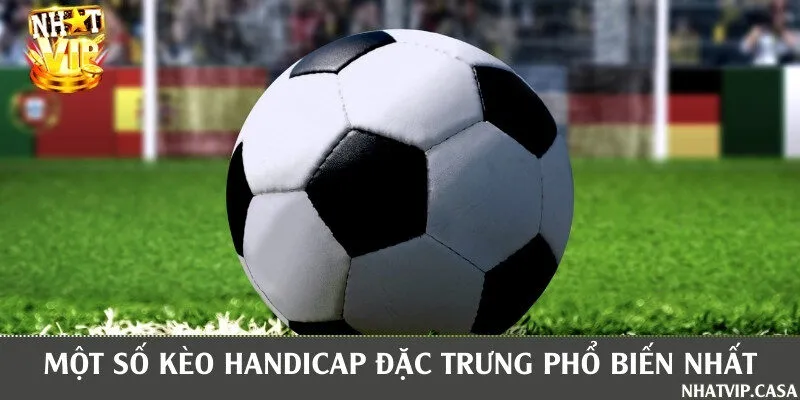 Tổng hợp những loại kèo cược handicap thông dụng hiện nay
